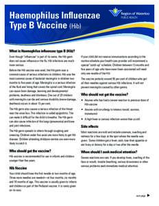 Haemophilus Influenzae Type B Vaccine (Hib) What is Haemophilus influenzae type B (Hib)? Even though 