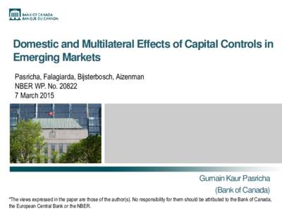 Domestic and Multilateral Effects of Capital Controls in Emerging Markets Pasricha, Falagiarda, Bijsterbosch, Aizenman NBER WP. NoMarch 2015