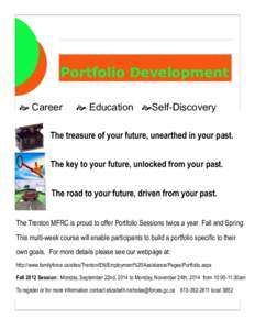 Portfolio Development  Career  Education Self-Discovery  The treasure of your future, unearthed in your past.