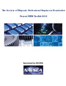 The Society of Hispanic Professional Engineers Foundation  Parent STEM Toolkit 2013 Table of Contents THE PARENT STEM TOOLKIT .............................................................................................