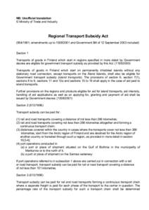 NB: Unofficial translation © Ministry of Trade and Industry Regional Transport Subsidy Act; amendments up toand Government Bill of 12 September 2003 included) Section 1