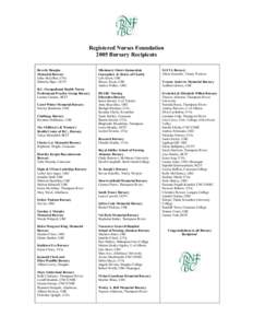 Registered Nurses Foundation 2005 Bursary Recipients Beverly Douglas Memorial Bursary Edna McLellan, UVic Deborha Piper, UCFV