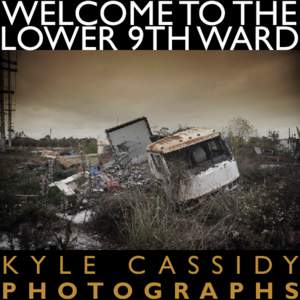 Welcome to the Lower 9th Ward