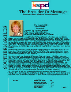 The President’s Message  SOUTHERN SMILES Southeastern Society of Pediatric Dentistry Newsletter