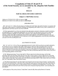 Compilation of Titles IV-B and IV-E of the Social Security Act as amended by the Adoption Safe Families Act TITLE IV PART B--CHILD AND FAMILY SERVICES Subpart 1--Child Welfare Services