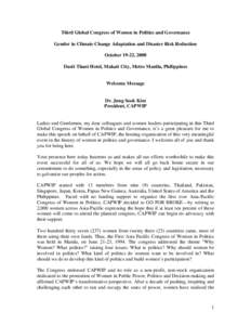 Third Global Congress of Women in Politics and Governance Gender in Climate Change Adaptation and Disaster Risk Reduction October 19-22, 2008 Dusit Thani Hotel, Makati City, Metro Manila, Philippines  Welcome Message