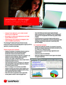 LexisNexis® atVantage™ Intellectual Property Module Gain Vital Market Insight and Competitive Intelligence  •