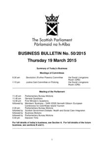 BUSINESS BULLETIN NoThursday 19 March 2015 Summary of Today’s Business Meetings of Committees 9.30 am