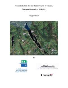 Caractérisation des lacs Baker, Caron et Unique, Nouveau-Brunswick, [removed]Rapport final  Par