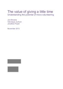The value of giving a little time  Understanding the potential of micro-volunteering Joni Browne Véronique Jochum Jonathan Paylor