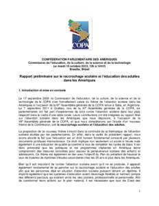 CONFÉDÉRATION PARLEMENTAIRE DES AMÉRIQUES Commission de l’éducation, de la culture, de la science et de la technologie Le mardi 15 octobre 2013, 13h à 14h15 Brasília, Brésil  Rapport préliminaire sur le raccroc