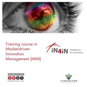 Training course in Market-driven Innovation Management (MIM)  The Concept of the Course