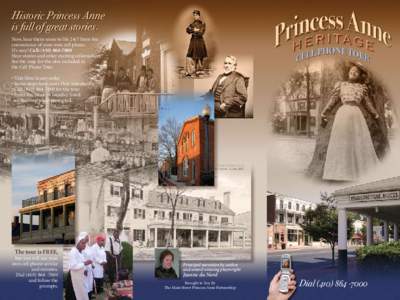 Historic Princess Anne is full of great stories. Now, hear them come to life 24/7 from the convenience of your own cell phone. It’s easy! Call: ([removed]Hear stories and other exciting information.