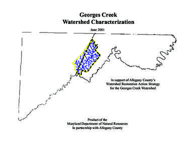 Georges Creek / Allegany County /  Maryland / Potomac River / Maryland Department of Natural Resources / Laurel Run / Northeast Branch Anacostia River / Chesapeake Bay Watershed / Geography of the United States / Maryland
