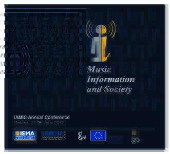 The Conference “Music Information and Society” was held within the framework of the Annual meeting of the International Association of Music Information Centres (IAMIC) and of MINSTREL (MusIc Network Supporting Tran