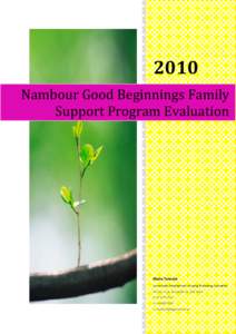 2010 Nambour Good Beginnings Family Support Program Evaluation Maria Tennant Community Development, Housing & Planning Consultant