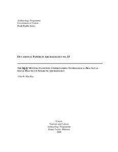 Archaeology Programme Government of Yukon Hude\* Huda†n Series OCCASIONAL PAPERS IN ARCHAEOLOGY NO. 15