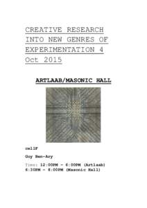 CREATIVE RESEARCH INTO NEW GENRES OF EXPERIMENTATION 4 Oct 2015 ARTLAAB/MASONIC HALL