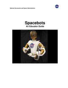 National Aeronautics and Space Administration  Spacebots An Educator Guide  Robonaut