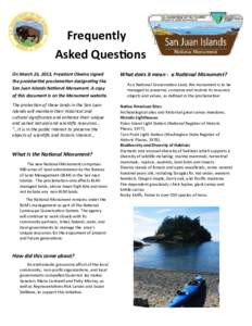 Frequently Asked Questions On March 25, 2013, President Obama signed the presidential proclamation designating the San Juan Islands National Monument. A copy of this document is on the Monument website.