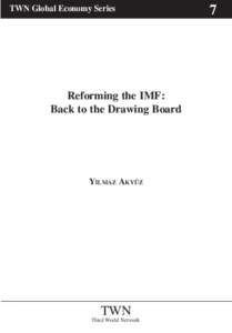 TWN Global Economy Series  Reforming the IMF: Back to the Drawing Board  YILMAZ AKYÜZ