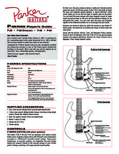 ®  P-SERIES Player’s Guide P-38 • P-38 STANDARD • P-40 • P-44 Dear Fellow Guitar Enthusiast: Larry Fishman and I formed Parker Guitars inIt continues to