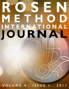 Alan Fogel, Editor Rosen Method International Journal Rosen Method Bodywork Practitioner, PhD, LMT   RMIJ
