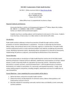 PHC 6937: Fundamentals of Public Health Nutrition Fall 2013 – Online course via Sakai at http://lss.at.ufl.edu Dr. von Castel-Roberts Office: SHANDS DG-135A Phone: Online Office Hours: by appointment via p