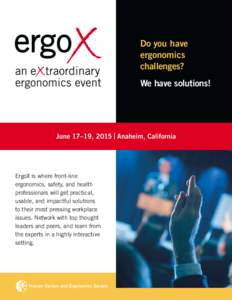 Do you have ergonomics challenges? We have solutions!  June 17–19, 2015 | Anaheim, California