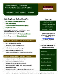 An Informa onal / Enrollment  Opportunity has been  scheduled for:    Minnesota State University ‐ Mankato   State Employee Op onal Benefits 