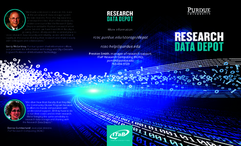 “We made a decision to invest in this stateof-the-art research data storage system for two reasons. First, this ‘big data’ era, in research no less than other endeavors, makes a resource like the Research Data Depo