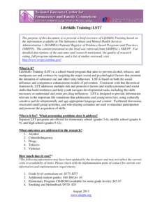 LifeSkills Training (LST)i The purpose of this document is to provide a brief overview of LifeSkills Training based on the information available in The Substance Abuse and Mental Health Services Administration’s (SAMHS