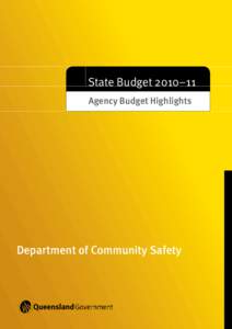 State Budget 2010–11 Agency Budget Highlights Department of Community Safety  State Budget 2010–11