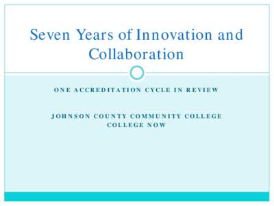 Seven Years of Innovation and Collaboration
