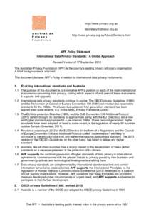 http://www.privacy.org.au [removed] http://www.privacy.org.au/About/Contacts.html APF Policy Statement International Data Privacy Standards: A Global Approach