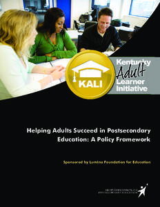 Helping Adults Succeed in Postsecondary Education: A Policy Framework Sponsored by Lumina Foundation for Education  Lumina Foundation for Education, an Indianapolis-based, private, independent foundation, strives to hel