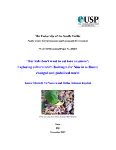 The University of the South Pacific Pacific Centre for Environment and Sustainable Development PACE-SD Occasional Paper No[removed]  ‘Our kids don’t want to eat taro anymore’: