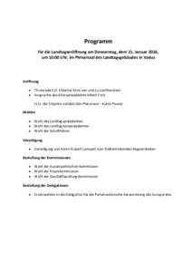 Programm für die Landtagseröffnung am Donnerstag, dem 21. Januar 2016, um 10:00 Uhr, im Plenarsaal des Landtagsgebäudes in Vaduz Eröffnung  Thronrede S.D. Erbprinz Alois von und zu Liechtenstein