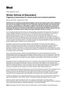 Press releaseWinter School of Discontent Triggering consciousness for creative politics and collective aesthetics MondaySaturdayBuilding upon the symposia and talk-based programs o
