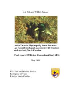 FFS # 4F33, NC-Avian Vacuolar Myelinopathy (aka Avian Brain Lesion Syndrome) in the Southeast: An Ecoepidemiological Assessment with Emphasis on Lake Surf, North Carolina