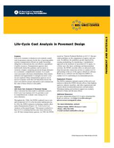 Life-Cycle Cost Analysis in Pavement Design  Problem: Life-cycle economic evaluation is not routinely considered in pavement selection. In the face of growing public scrutiny, transportation officials are under increasin