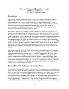 OFFICE OF NATIONAL MARINE SANCTUARIES 2008 PROGRESS REPORT October 2007 to September 2008 Introduction The Office of National Marine Sanctuaries (ONMS) uses program performance measures (PPMs) as the yardstick to measure