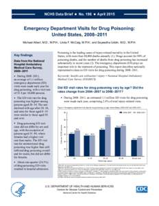 NCHS Data Brief  ■  No. 196  ■  AprilEmergency Department Visits for Drug Poisoning: United States, 2008–2011 Michael Albert, M.D., M.P.H.; Linda F. McCaig, M.P.H.; and Sayeedha Uddin, M.D., M.P.H. P