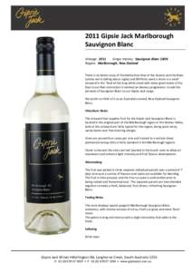 2011 Gipsie Jack Marlborough Sauvignon Blanc Vintage: 2011 Grape Variety: Sauvignon Blanc 100% Region: Marlborough, New Zealand