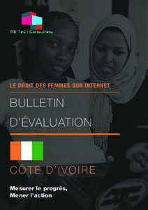 LE DROIT DES FEMMES SUR INTERNET  BULLETIN D’ÉVALUATION  CÔTE D’IVOIRE