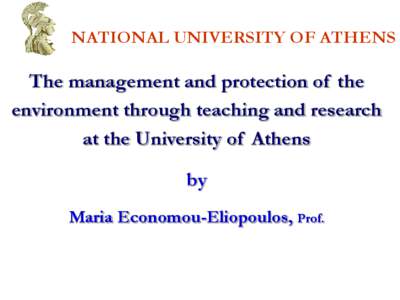 NATIONAL UNIVERSITY OF ATHENS  The management and protection of the environment through teaching and research at the University of Athens