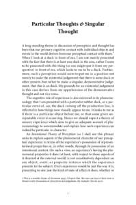 Particular Thoughts & Singular Thought A long-standing theme in discussion of perception and thought has been that our primary cognitive contact with individual objects and events in the world derives from our perceptual