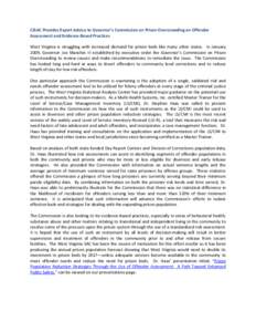 CJSAC Provides Expert Advice to Governor’s Commission on Prison Overcrowding on Offender Assessment and Evidence-Based Practices West Virginia is struggling with increased demand for prison beds like many other states.