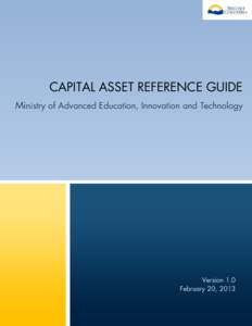 E,  CAPITAL ASSET REFERENCE GUIDE Ministry of Advanced Education, Innovation and Technology  Version 1.0