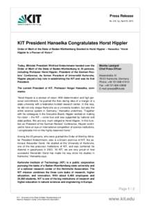 Press Release No. 042 | lg | April 25, 2015 KIT President Hanselka Congratulates Horst Hippler Order of Merit of the State of Baden-Württemberg Granted to Horst Hippler – Hanselka: “Horst Hippler Is a Pioneer of Vis